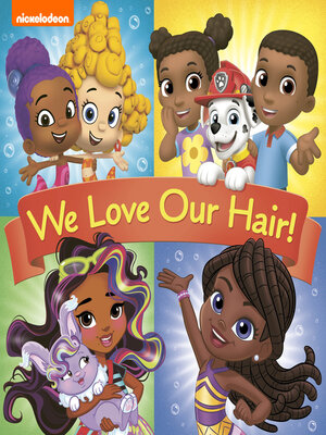 cover image of We Love Our Hair! (Nickelodeon)